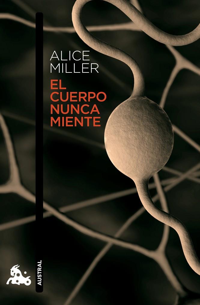 EL CUERPO NUNCA MIENTE | 9788483839218 | ALICE MILLER