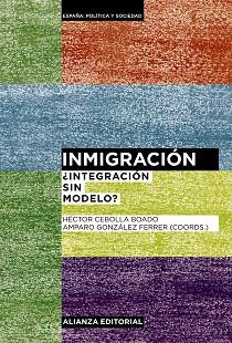 INMIGRACIÓN. ¿INTEGRACIÓN SIN MODELO? | 9788420678559 | CEBOLLA BOADO, HÉCTOR/GONZÁLEZ FERRER, AMPARO