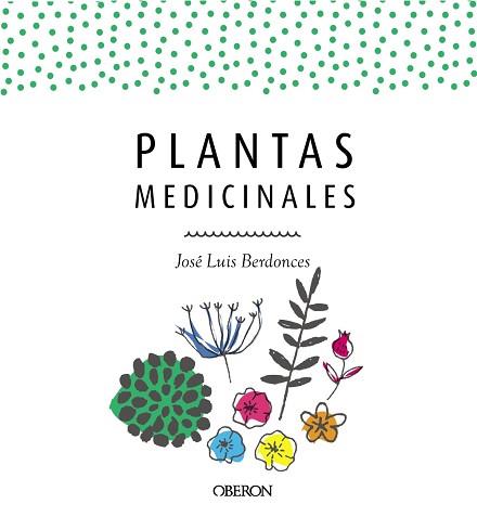 PLANTAS MEDICINALES. EDICIóN ACTUALIZADA 2018 | 9788441539952 | BERDONCES SERRA, JOSé LUIS