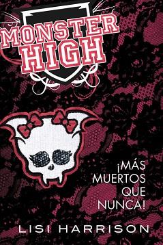 MONSTER HIGH 4. ¡MÁS MUERTOS QUE NUNCA! | 9788420400716 | HARRISON, LISI