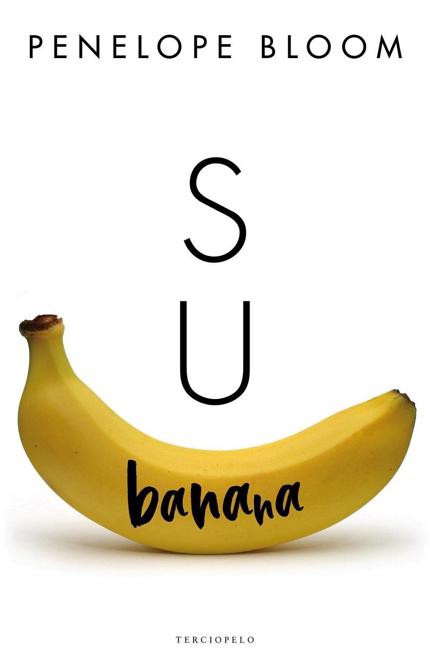 SU BANANA | 9788494718557 | BLOOM, PENELOPE