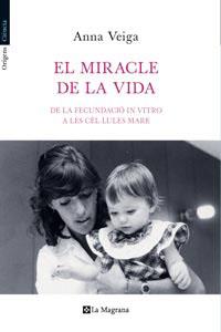 MIRACLE DE LA VIDA | 9788482649399 | VEIGA LLUCH, ANNA