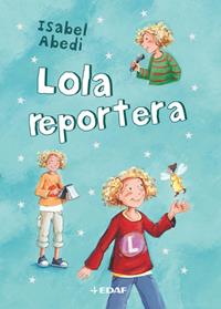 LOLA REPORTERA | 9788441424913 | ABEDI, ISABEL