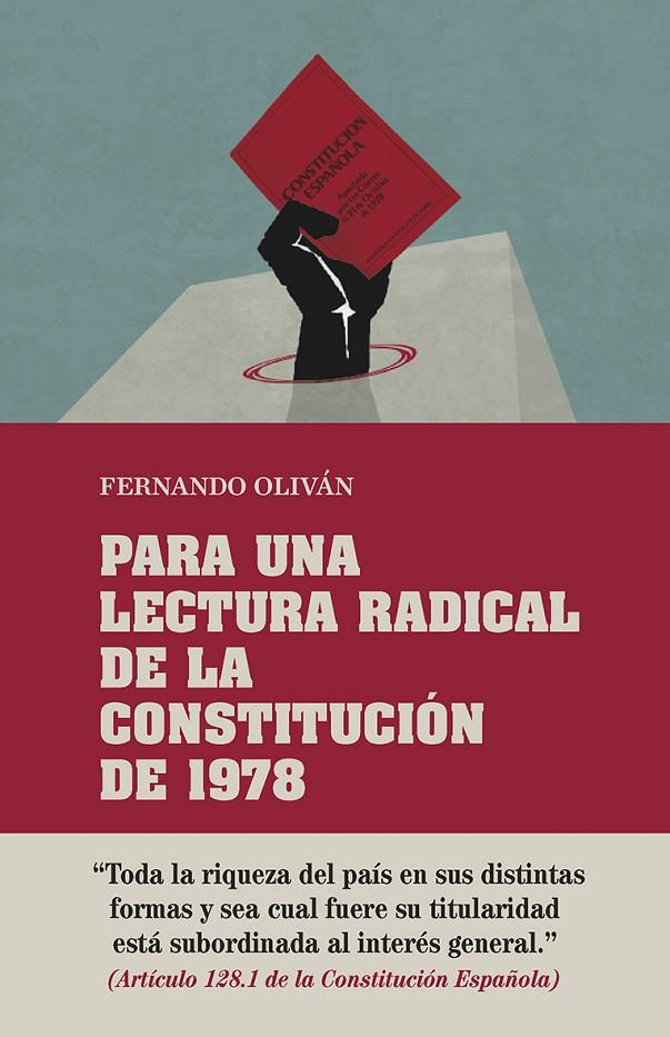 PARA UNA LECTURA RADICAL DE LA CONSTITUCIÓN DE 1978 | 9788416020782 | OLIVÁN LÓPEZ, FERNANDO