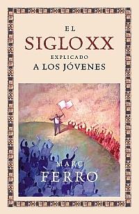 EL SIGLO XX EXPLICADO JOVENES | 9788449321603 | FERRO, MARC