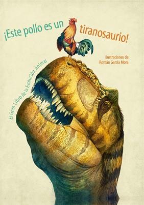 ¡ESTE POLLO ES UN TIRANOSAURIO!(VVKIDS) | 9788468253527 | ILUSTRACIONES DE R.GARCíA MORA