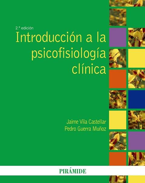 INTRODUCCIÓN A LA PSICOFISIOLOGÍA CLÍNICA | 9788436823004 | VILA CASTELLAR, JAIME/GUERRA MUÑOZ, PEDRO