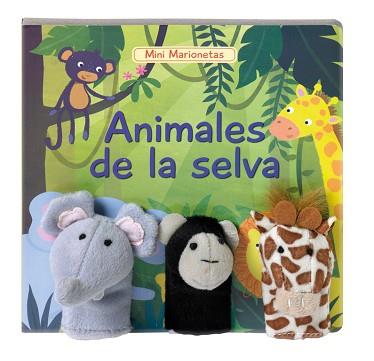 ANIMALES DE LA SELVA (MINI MARIONETAS N1) | 9788448836030 | AUTORES VARIOS