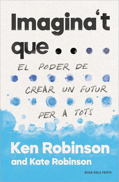 IMAGINA'T QUE... | 9788417627478 | ROBINSON, SIR KEN / ROBINSON, KATE