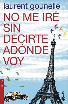 NO ME IRE SIN DECIRTE ADONDE VOY | 9788408039822 | LAURENT GOUNELLE