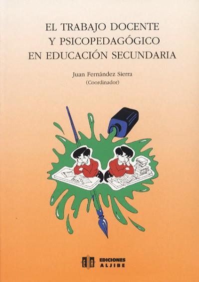 TRABAJO DOCENTE Y PSICOPEDAGOGICO EN EDUCACION SEC | 9788487767395 | FERNANDEZ SIERRA, JUAN
