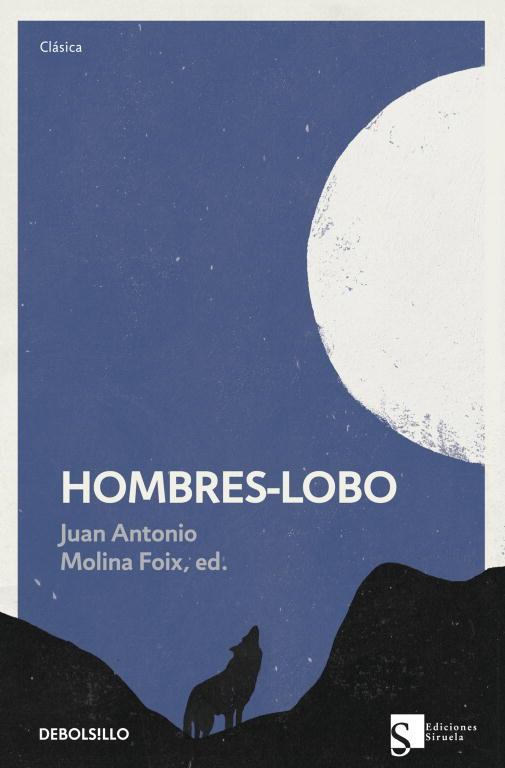 HOMBRES LOBO | 9788499898742 | MOLINA FOIX JUAN ANTONIO