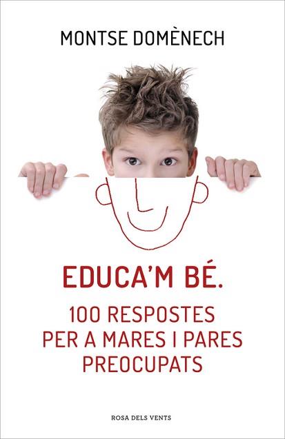 EDUCA'M BÉ. 100 RESPOSTES PER A MARES I PARES PREOCUPATS | 9788415961468 | DOMENECH,MONTSE