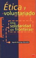 ETICA Y VOLUNTARIADO UNA SOLIDARIDAD SIN FROTNERAS | 9788428814492 | DOMINGO MORATALLA, AGUSTIN