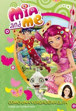 COMO UNA VERDADERA ELFA (MIA & ME NÚM.4) | 9788448840655 | AUTORES VARIOS