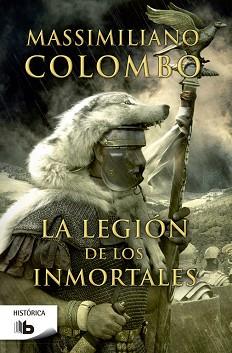 LA LEGIÓN DE LOS INMORTALES | 9788490700617 | COLOMBO, MASSIMILIANO