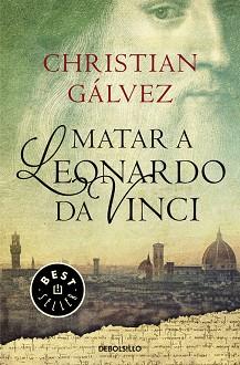 MATAR A LEONARDO DA VINCI | 9788466330251 | GÁLVEZ,CHRISTIAN