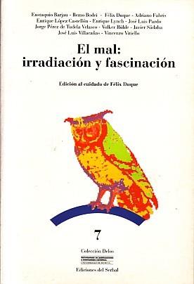 MAL:IRRADIACION Y FASCINACION, EL | 9788476281116 | DUQUE, FéLIX (COORDINADOR)