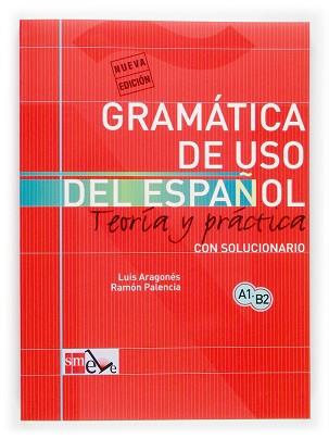 GRAMÁTICA DE USO DE ESPAÑOL PARA EXTRANJEROS.TEORÍA Y PRACTI | 9788434893511 | ARAGONES,LUÍS / PALENCIA, RAMÓN