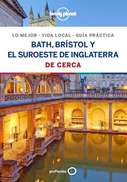 BATH, BRÍSTOL Y EL SUROESTE DE INGLATERRA DE CERCA 1 | 9788408206729 | DIXON, BELINDA/BERRY, OLIVER/HARPER, DAMIAN