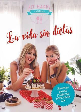 LA VIDA SIN DIETAS | 9788427043282 | FIT HAPPY SISTERS/FIT HAPPY SISTERS