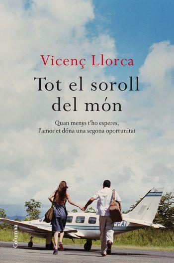 TOT EL SOROLL DEL MÓN | 9788466412292 | LLORCA, VICENÇ