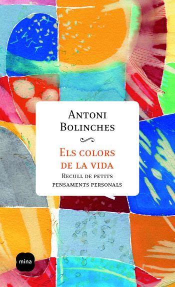 ELS COLORS DE LA VIDA | 9788496499775 | BOLINCHES ANTONI