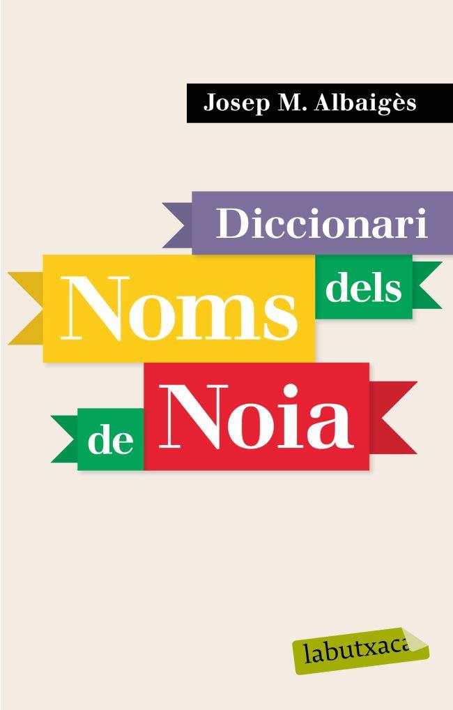 DICCIONARI DE NOMS DE NOIA | 9788496863941 | ABAIGES, JOSEP Mª