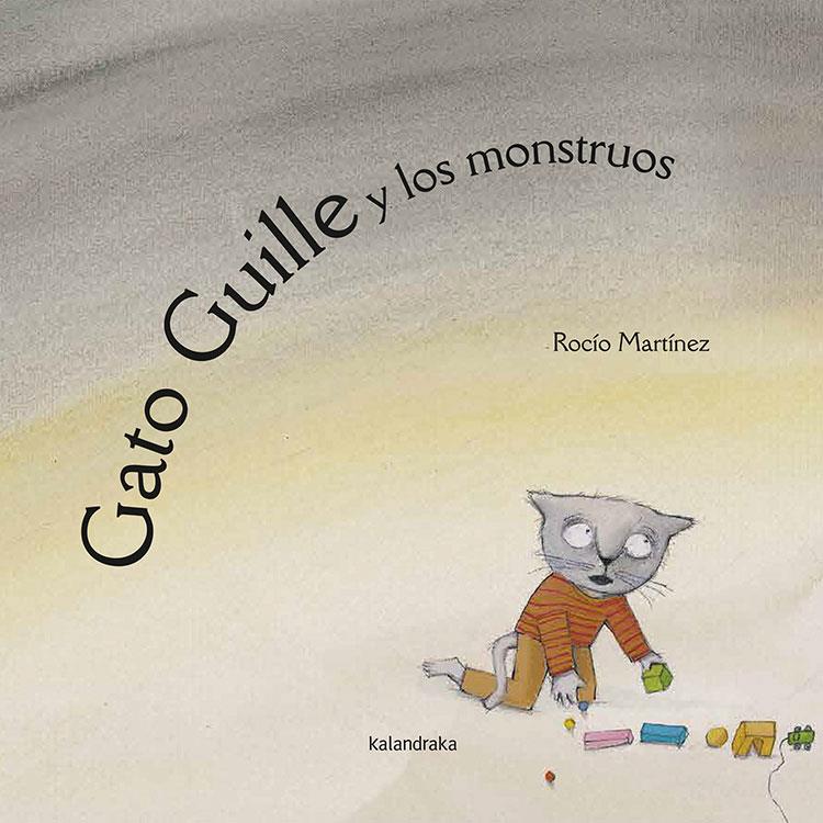 GATO GUILLE Y LOS MONSTRUOS | 9788484640028 | MARTINEZ, TROCIO