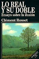 LO REAL Y SU DOBLE. ENSAYO SOBRE LA ILUSION | 9788472236882 | CLEMENT ROSSET