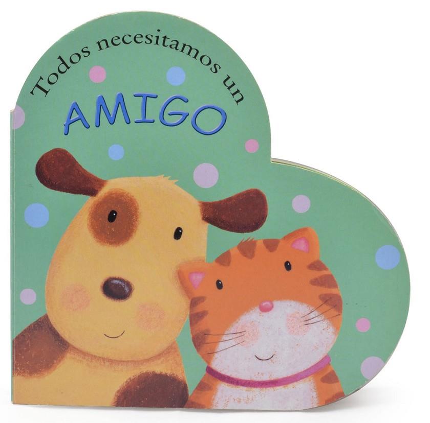 TODOS NECESITAMOS UN AMIGO (LIBRO FORMA CORAZON) | 9788423699360 | EDEBE