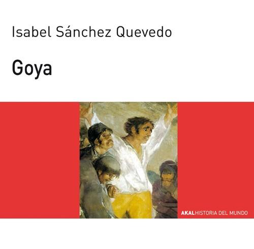 GOYA.HISTORIA DEL MUNDO PARA JOVENES | 9788446006060 | SANCHEZ QUEVEDO,ISABEL