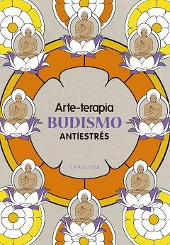 ARTE-TERAPIA BUDISMO | 9788416641079 | LAROUSSE EDITORIAL