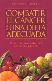 COMBATIR EL CANCER CON UNA DIETA ADECUADA | 9788497541121 | DANIEL, ROSY