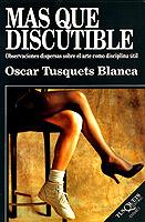 MAS QUE DISCUTIBLE | 9788472234314 | OSCAR TUSQUETS