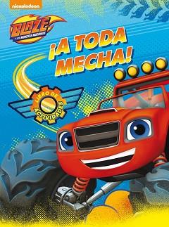 ¡A TODA MECHA! (BLAZE Y LOS MONSTER MACHINES. ACTIVIDADES) | 9788437201351 | NICKELODEON