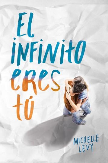 EL INFINITO ERES TÚ | 9788420488103 | LEVY,MICHELLE