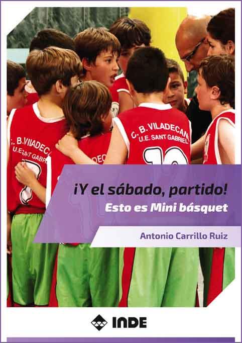 Y EL SÁBADO PARTIDO! ESTO ES MINI BÁSQUET | 9788497293693 | CARRILLO RUIZ, ANTONIO