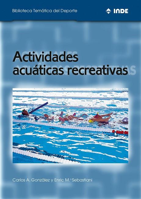 ACTIVIDADES ACUATICAS RECREATIVAS | 9788495114358 | GONZALEZ, CARLOS A