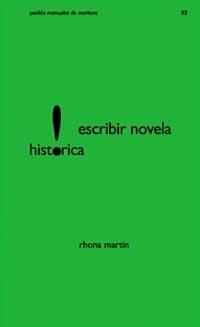 ESCRIBIR NOVELA HISTORICA | 9788449314292 | MARTIN, RHONA