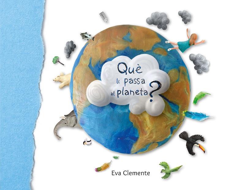 QUÈ LI PASSA AL PLANETA? | 9788494999994 | EVA CLEMENTE