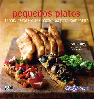 PEQUEÑOS PLATOS: TAPAS, MEZES Y OTROS... | 9788403513013 | RIGG, ANNIE