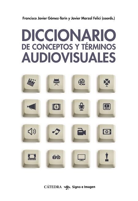 DICCIONARIO DE CONCEPTOS Y TÉRMINOS AUDIOVISUALES | 9788437633862 | GÓMEZ-TARÍN, FRANCISCO JAVIER/MARZAL, JOSÉ JAVIER