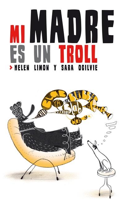 MI MADRE ES UN TROLL | 9788494047909 | HELEN LIMON/OGILVIE, SARA