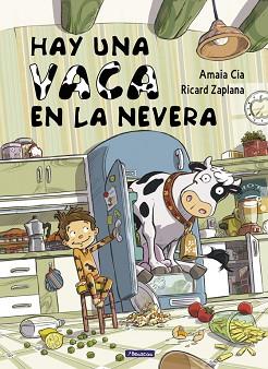 HAY UNA VACA EN LA NEVERA | 9788448841942 | CIA ABASCAL,AMAIA/ZAPLANA,RICARD