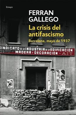 CRISIS DEL ANTIFASCISMO. BARCELONA, MAYO DE 1937. | 9788483465981 | GALLEGO, FERRAN