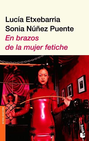 EN BRAZOS DE LA MUJER FETICHE (NF) | 9788423338931 | LUCIA ETXEBARRIA / SONIA NUÑEZ PUENTE