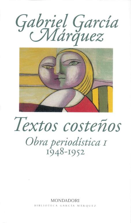 TEXTOS COSTEÑOS   OBRA PERIODISRICA  I | 9788439704409 | GARCIA MARQUEZ  GRABRIEL