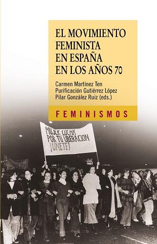 MOVIMIENTO FEMINISTA EN ESPAÑA EN LOS AÑOS 70 | 9788437625782 | MARTÍNEZ TEN, CARMEN/GUTIÉRREZ LÓPEZ, PURIFICACIÓN