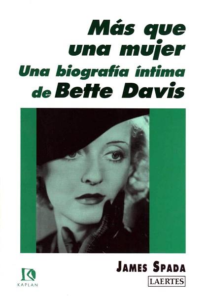 MAS QUE UNA MUJER, UNA BIOGRAFIA INTIMA DE BETTE | 9788475842493 | SPADA